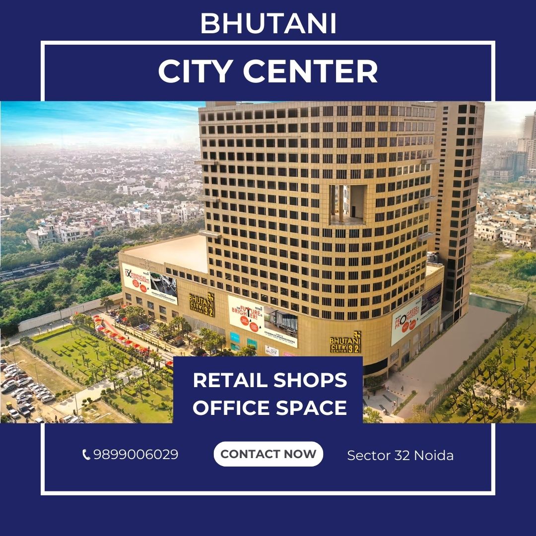 Bhutani Infra Logix City Centre Sector 32 Noida